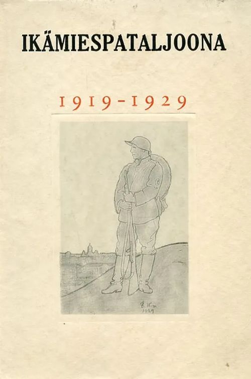 Ikämiespataljoona 1919-1929 | Antikvariaatti Pufendorf | Osta Antikvaarista - Kirjakauppa verkossa