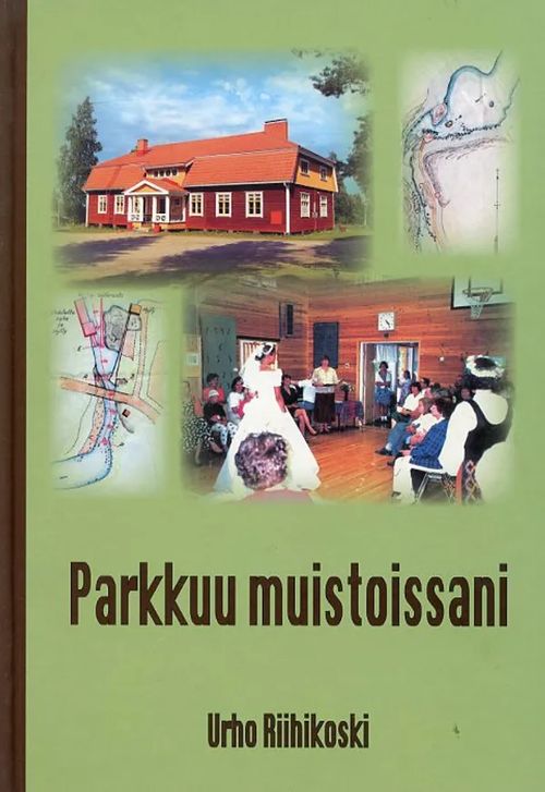 Parkkuu muistoissani - Riihikoski Urho | Antikvariaatti Pufendorf | Osta Antikvaarista - Kirjakauppa verkossa