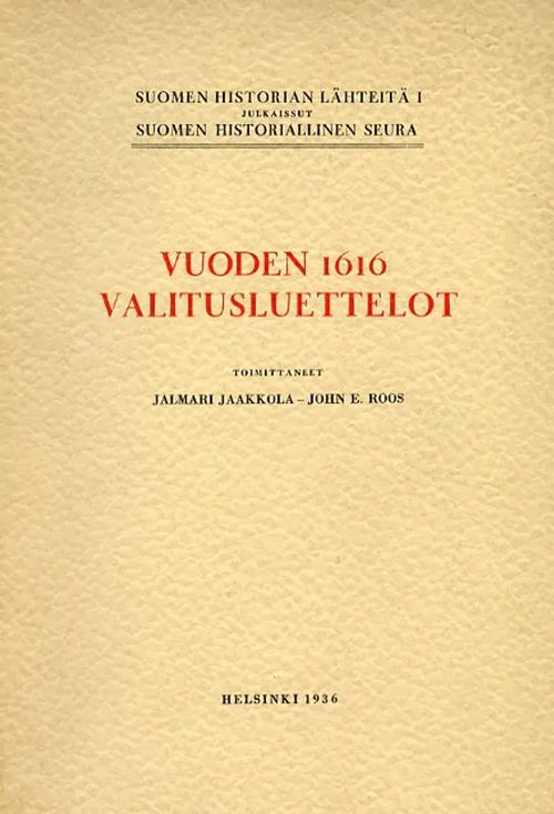 Vuoden 1616 valitusluettelot Suomen historian lähteitä I - Jaakkola Jalmari - Roos John E. | Antikvariaatti Pufendorf | Osta Antikvaarista - Kirjakauppa verkossa