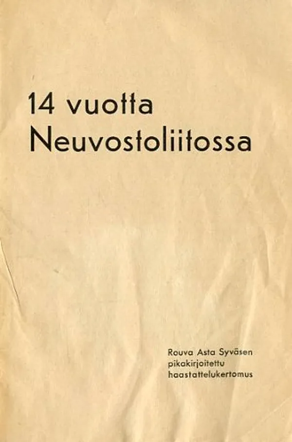 14 vuotta Neuvostoliitossa - Syvänen Asta | Antikvariaatti Pufendorf | Osta Antikvaarista - Kirjakauppa verkossa