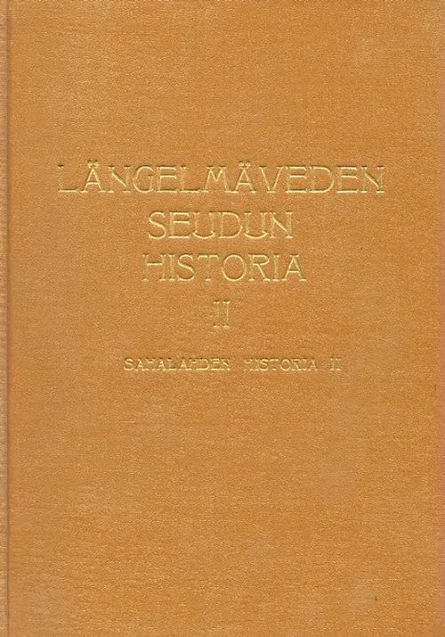 Längelmäveden seudun historia II. Sahalahden historia II | Antikvariaatti Pufendorf | Osta Antikvaarista - Kirjakauppa verkossa