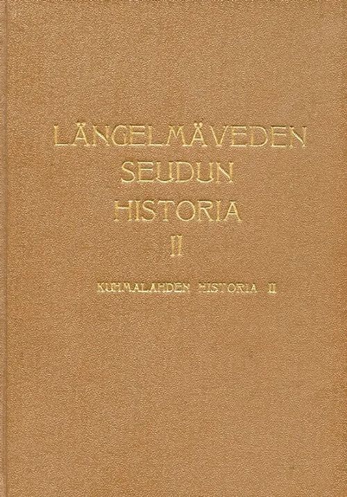 Längelmäveden seudun historia II. Kuhmalahden historia II | Antikvariaatti Pufendorf | Osta Antikvaarista - Kirjakauppa verkossa