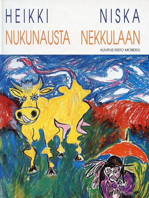 Nukunausta Nekkulaan Ilosofiaa lapsille ja aikuisille - Niska Heikki | Antikvariaatti Pufendorf | Osta Antikvaarista - Kirjakauppa verkossa