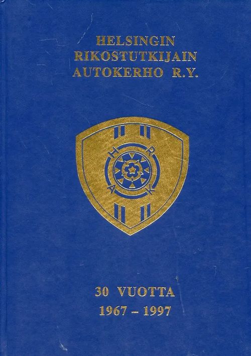 Helsingin Rikostutkijain Autokerho r.y. 30 vuotta 1967-1997 | Antikvariaatti Pufendorf | Osta Antikvaarista - Kirjakauppa verkossa