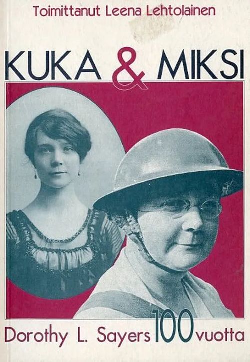 Kuka & miksi Dorothy L. Sayers 100 vuotta - Lehtolainen Leena | Antikvariaatti Pufendorf | Osta Antikvaarista - Kirjakauppa verkossa