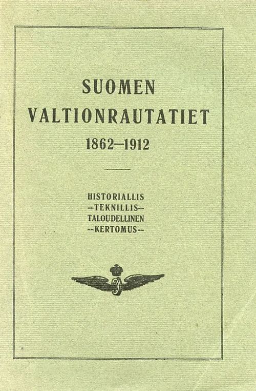 Suomen valionrautatiet 1862-1912 historiallis-teknillis-taloudellinen kertomus | Antikvariaatti Pufendorf | Osta Antikvaarista - Kirjakauppa verkossa