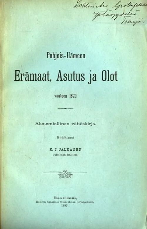 Pohjois-Hämeen erämaat, asutus ja olot vuoteen 1620 - Jalkanen K. J. | Antikvariaatti Pufendorf | Osta Antikvaarista - Kirjakauppa verkossa