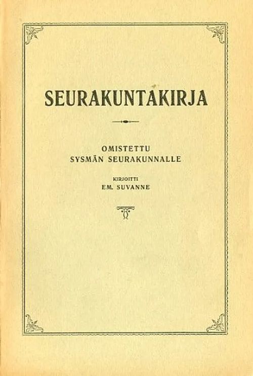 Seutakuntakirja Omistettu Sysmän seurakunnalle - Suvanne E M | Antikvariaatti Pufendorf | Osta Antikvaarista - Kirjakauppa verkossa