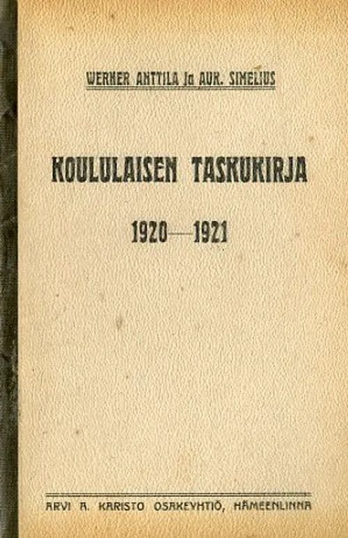 Koululaisen taskukirja 1920-1921 - Anttila Werner - Simelius Auk. | Antikvariaatti Pufendorf | Osta Antikvaarista - Kirjakauppa verkossa