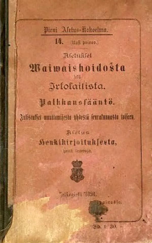 Asetukset waiwaishoidosta sekä irtolaisista. Palkkaussääntö. Julistukset muuttamisesta yhdestä seurakunnasta toiseen. Asetus henkikirjoituksesta | Antikvariaatti Pufendorf | Osta Antikvaarista - Kirjakauppa verkossa