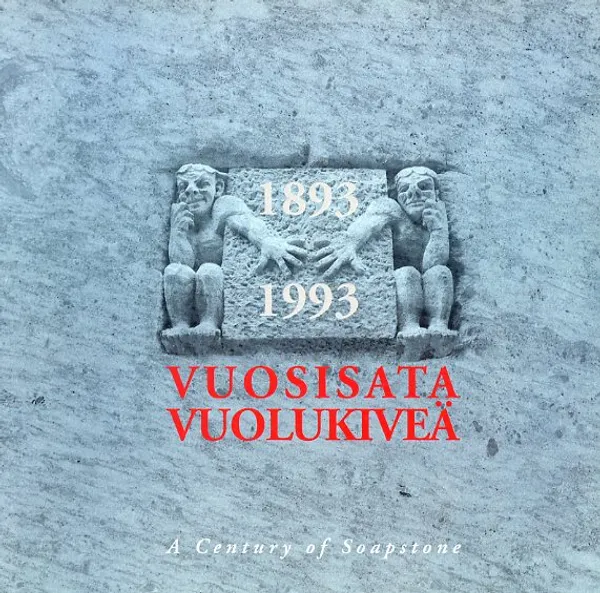 Vuosisata vuolukiveä 1893-1993 A Century of Soapstone | Antikvariaatti Pufendorf | Osta Antikvaarista - Kirjakauppa verkossa