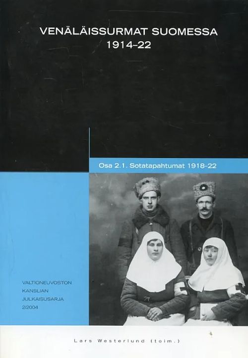 Venäläissurmat Suomessa 1914-22 Osa 2.1 Sotatapahtumat 1918-22 - Westerlund Lars (toim.) | Antikvariaatti Pufendorf | Osta Antikvaarista - Kirjakauppa verkossa