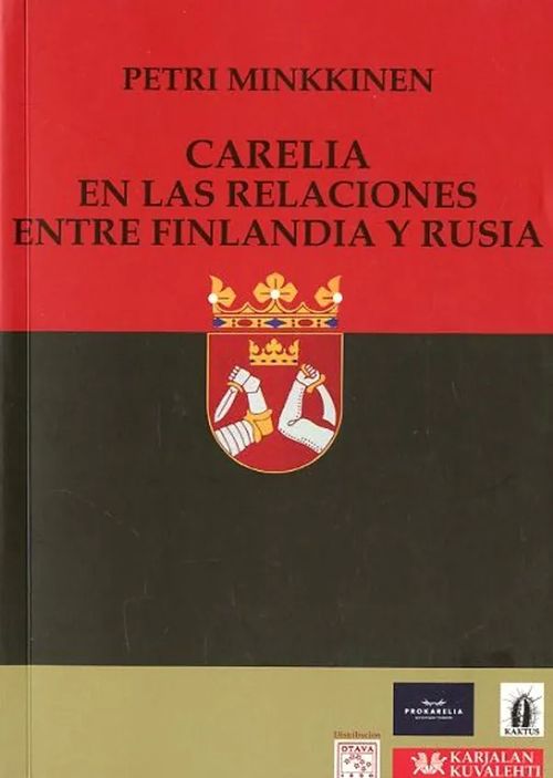 Carelia en las relaciones entre Finlandia y Russia - Minkkinen Petri | Antikvariaatti Pufendorf | Osta Antikvaarista - Kirjakauppa verkossa