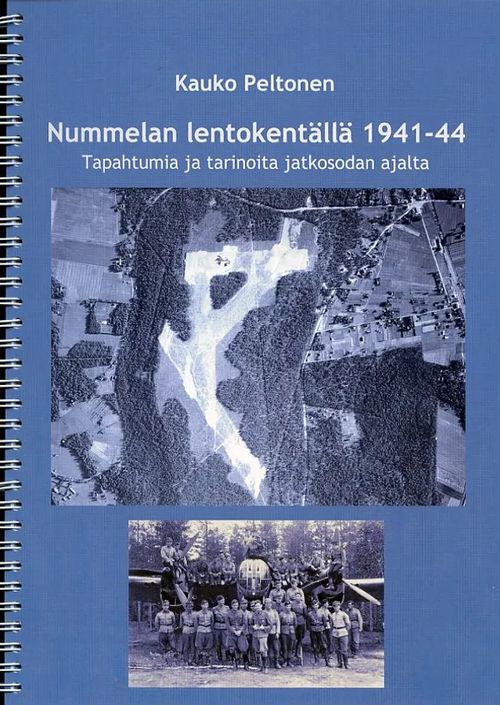 Nummelan lentokenttä 1941-44 Tapahtumia ja tarinoita jatkosodan ajalta - Peltonen Kauko | Antikvariaatti Pufendorf | Osta Antikvaarista - Kirjakauppa verkossa