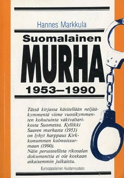 Suomalainen murha 1953-1990 - Markkula Hannes | Antikvariaatti Pufendorf | Osta Antikvaarista - Kirjakauppa verkossa