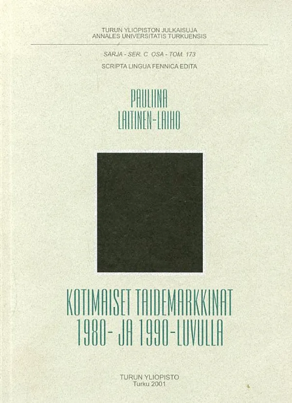 Kotimaiset taidemarkkinat 1980- ja 1990-luvulla - Laitinen-Laiho Pauliina | Antikvariaatti Pufendorf | Osta Antikvaarista - Kirjakauppa verkossa