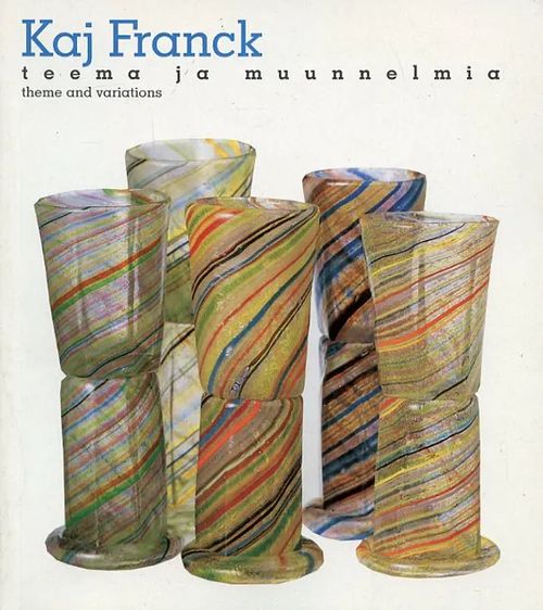 Kaj Franck teema ja muunnelmia Kaj Franck theme and variations | Antikvariaatti Pufendorf | Osta Antikvaarista - Kirjakauppa verkossa