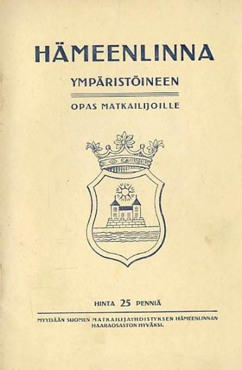 Hämeenlinna ympäristöineen Opas matkailijoille | Antikvariaatti Pufendorf | Osta Antikvaarista - Kirjakauppa verkossa