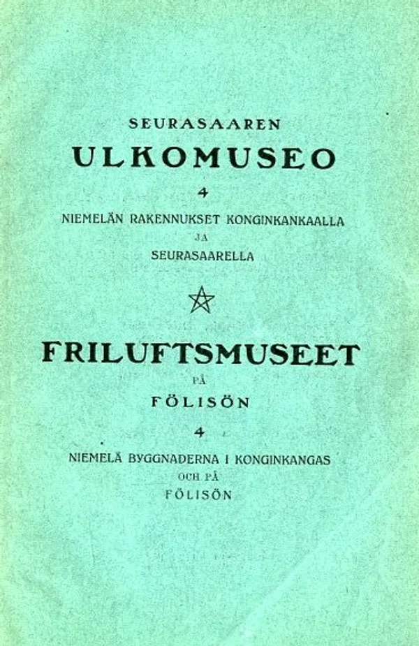 Seurasaaren ulkomuseo 3 Niemelän rakennukset Konginkankaalla ja Seurasaaressa | Antikvariaatti Pufendorf | Osta Antikvaarista - Kirjakauppa verkossa