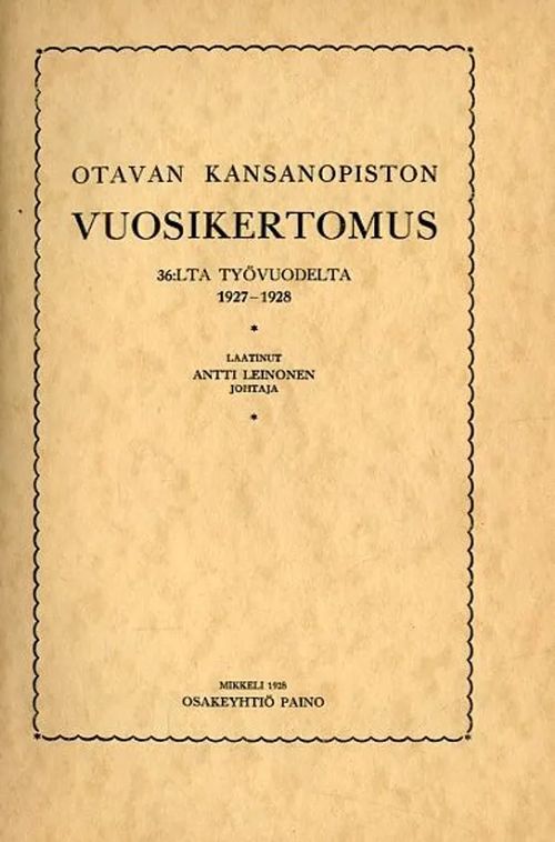 Otavan Kansanopiston vuosikertomus 36:ltä työvuodelta 1927-1928 - Leinonen Antti | Antikvariaatti Pufendorf | Osta Antikvaarista - Kirjakauppa verkossa