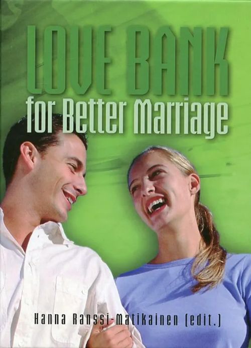 Love Bank for Better Marriage - Ranssi-Matikainen Hanna | Antikvariaatti Pufendorf | Osta Antikvaarista - Kirjakauppa verkossa