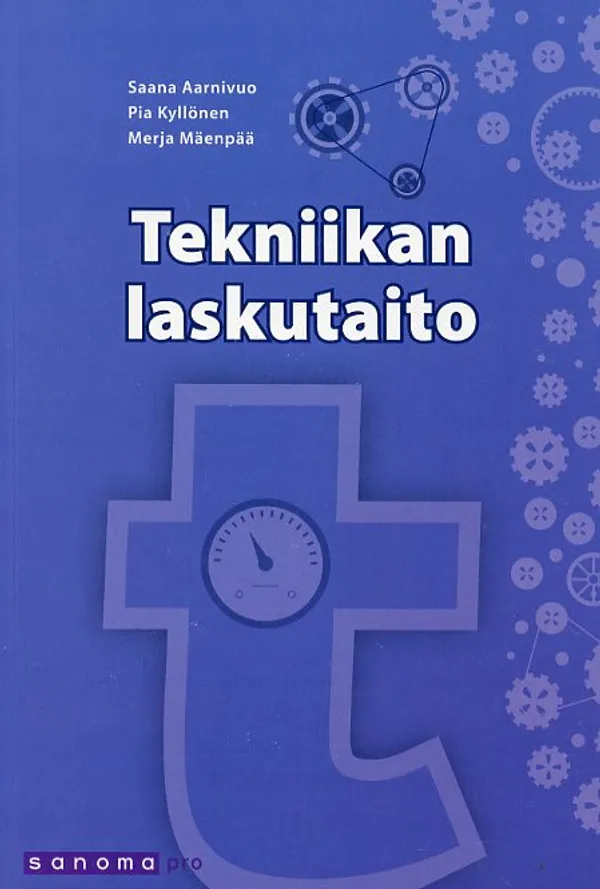 Tekniikan laskutaito - Aarnivuo Saana - Kyllönen Pia - Mäenpää Merja | Antikvariaatti Pufendorf | Osta Antikvaarista - Kirjakauppa verkossa