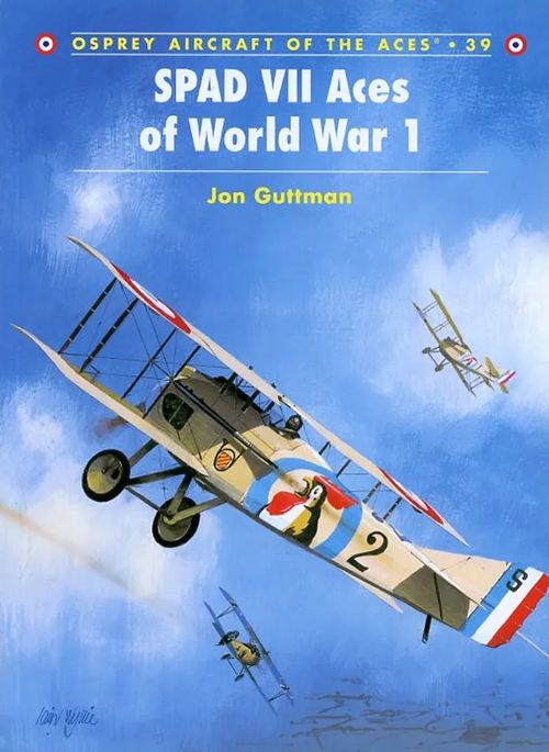 SPAD VII Aces of World War 1 Osprey Aircraft of the Aces 39 - Guttman Jon | Antikvariaatti Pufendorf | Osta Antikvaarista - Kirjakauppa verkossa