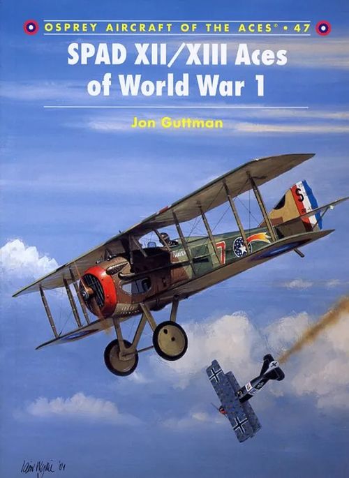 SPAD XII/XIII Aces of World War 1 Osprey Aircraft of the Aces 47 - Guttman Jon | Antikvariaatti Pufendorf | Osta Antikvaarista - Kirjakauppa verkossa