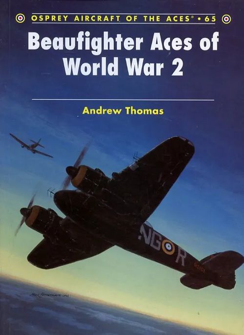 Beaufighter Aces of World War 2 Osprey Aircraft of the Aces 65 - Thomas Andrew | Antikvariaatti Pufendorf | Osta Antikvaarista - Kirjakauppa verkossa