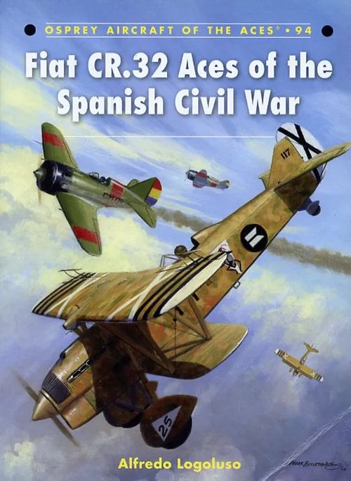 Fiat CR.32 Aces of the Spanish Civil War Osprey Aircraft of the Aces 94 - Logoluso Alfredo | Antikvariaatti Pufendorf | Osta Antikvaarista - Kirjakauppa verkossa