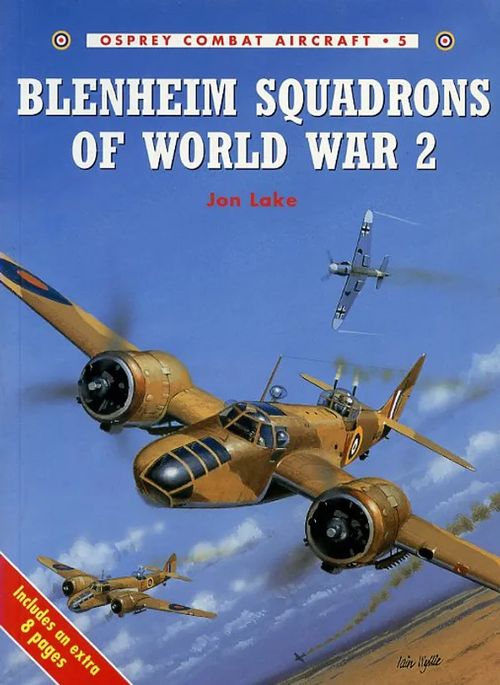 Blenheim Squadrons of World War 2 Osprey Combat Aircraft 5 - Lake Joh | Antikvariaatti Pufendorf | Osta Antikvaarista - Kirjakauppa verkossa