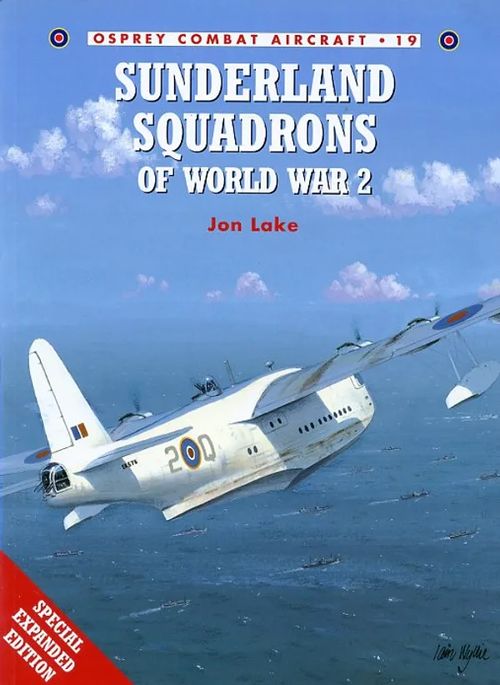 Sunderland Squadrons of World War 2 Osprey Combat Aircraft 19 - Lake Joh | Antikvariaatti Pufendorf | Osta Antikvaarista - Kirjakauppa verkossa