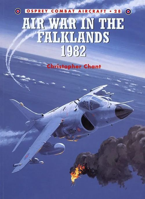 Air War in the Falklands 1982 Osprey Combat Aircraft 28 - Chant Christopher | Antikvariaatti Pufendorf | Osta Antikvaarista - Kirjakauppa verkossa