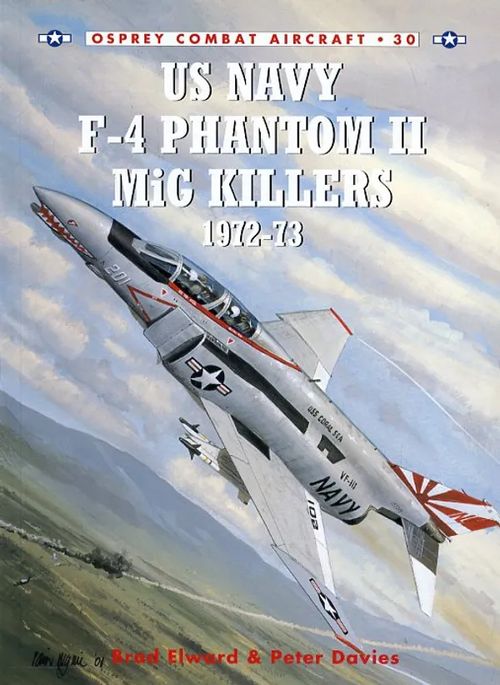 US Navy F-4 Phantom II MiG Killers 1972-73 Osprey Combat Aircraft 30 - Elward Brad & Davies Peter | Antikvariaatti Pufendorf | Osta Antikvaarista - Kirjakauppa verkossa