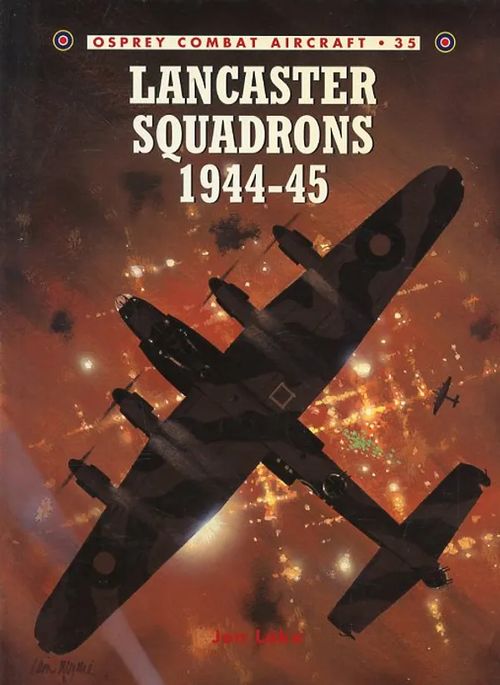 Lancaster Squadrons 1944-45 Osprey Combat Aircraft 35 - Lake Joh | Antikvariaatti Pufendorf | Osta Antikvaarista - Kirjakauppa verkossa