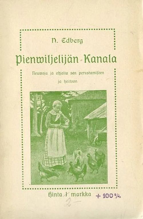 Pienviljelijän kanala Neuvoja ja ohjeita sen perustamiseen ja hoitoon - Edberg N | Antikvariaatti Pufendorf | Osta Antikvaarista - Kirjakauppa verkossa