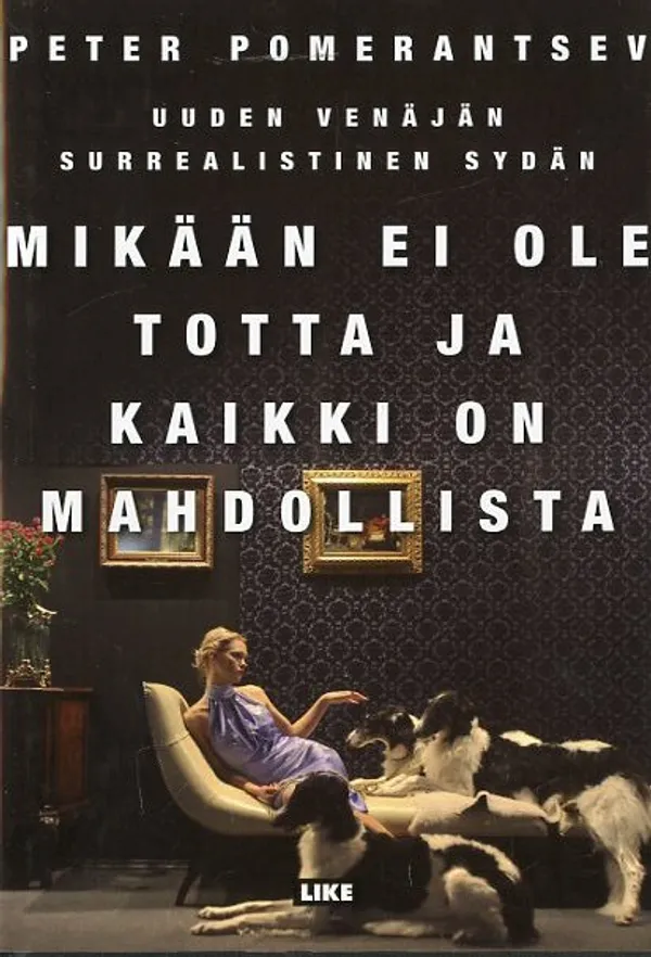 Mikään ei ole totta ja kaikki on mahdollista - Pomerantsev Peter | Antikvariaatti Pufendorf | Osta Antikvaarista - Kirjakauppa verkossa