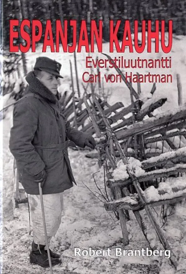 Espanjan kauhu Everstiluutnantti Carl von Haartman - Brandberg Robert | Antikvariaatti Pufendorf | Osta Antikvaarista - Kirjakauppa verkossa