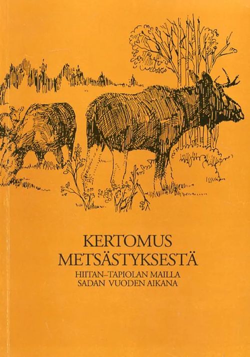 Kertomus metsästyksestä Hiitan-Tapiolan mailla sadan vuoden aikana | Antikvariaatti Pufendorf | Osta Antikvaarista - Kirjakauppa verkossa