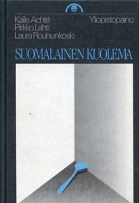 Suomalainen kuolema - Achté Kalle - Lahti Pirkko - Rouhunkoski Laura |  Antikvariaatti Pufendorf | Osta Antikvaarista - Kirjakauppa verkossa