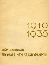 Hämeenlinnan Suomalainen Säästöpankki 1910-1935 - Heinonen Aukusti |  Antikvariaatti Pufendorf | Antikvaari - kirjakauppa verkossa