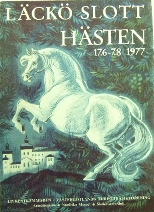 Läckö Slott Utställningen Hästen 17.6 - 7.8.1977 - Arbetsgrupp | Eevan nettidivari | Osta Antikvaarista - Kirjakauppa verkossa