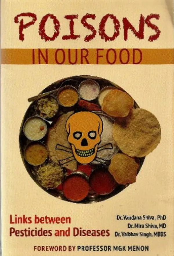 Poisons in our Food. Links between Pesticides and Diseses - Shiva Vandana, Shiva Mira, Singh Vaibhav | Eevan nettidivari | Osta Antikvaarista - Kirjakauppa verkossa