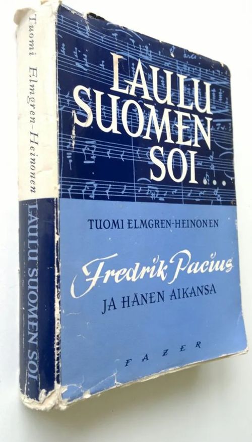 Laulu Suomen soi : Fredrik Pacius ja hänen aikansa - Elmgren-Heinonen Tuomi  | Finlandia Kirja | Osta