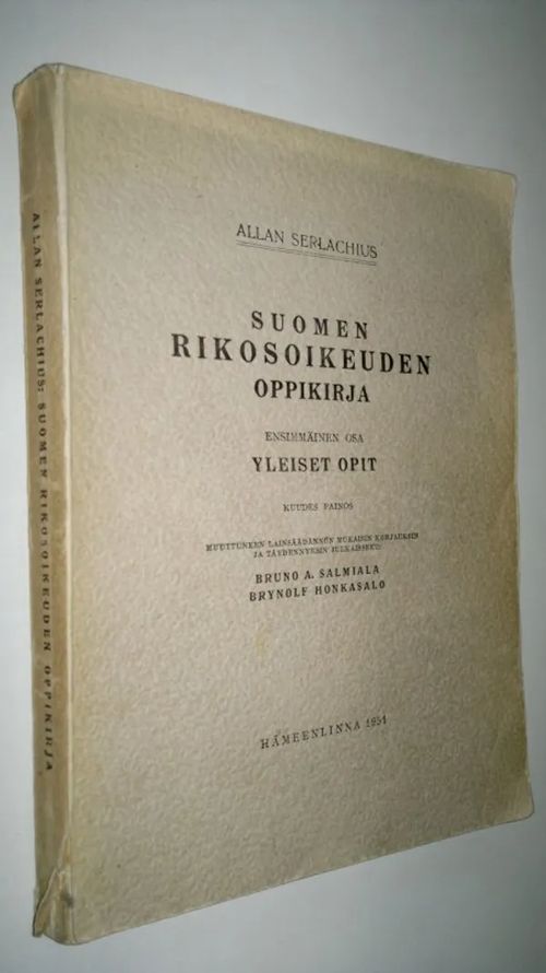 Suomen rikosoikeuden oppikirja ensimmäinen osa : Yleiset opit - Serlachius, Allan | Finlandia Kirja | Osta Antikvaarista - Kirjakauppa verkossa