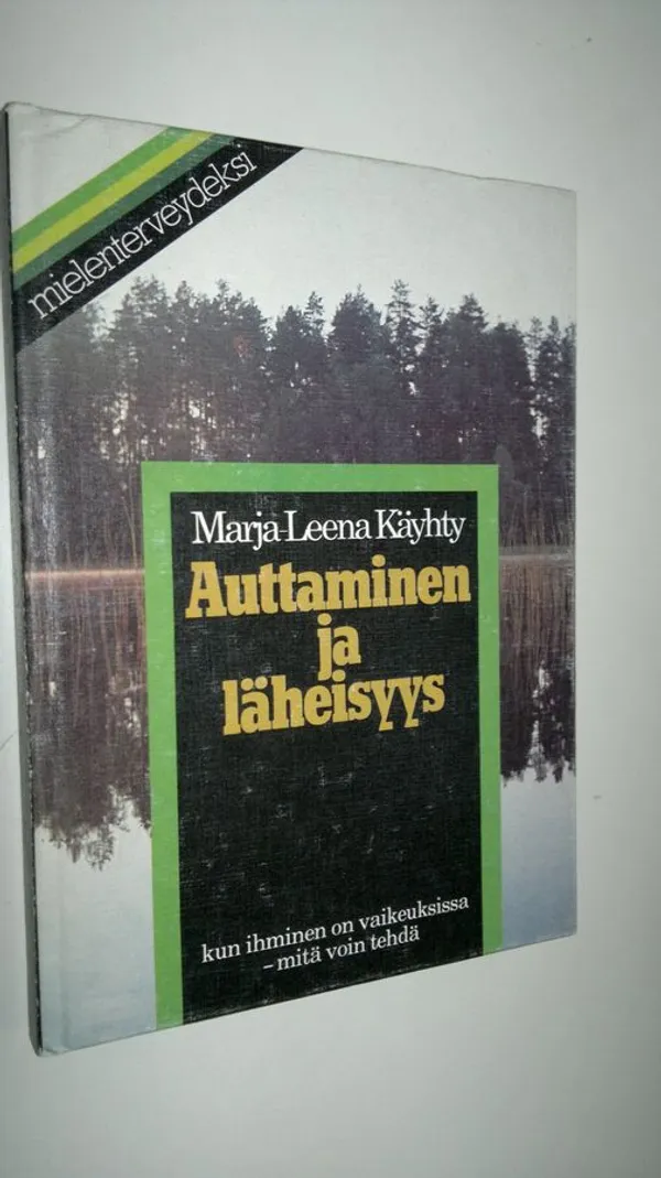 Auttaminen ja läheisyys - Käyhty, Marja-Leena | Antikvaari - kirjakauppa verkossa