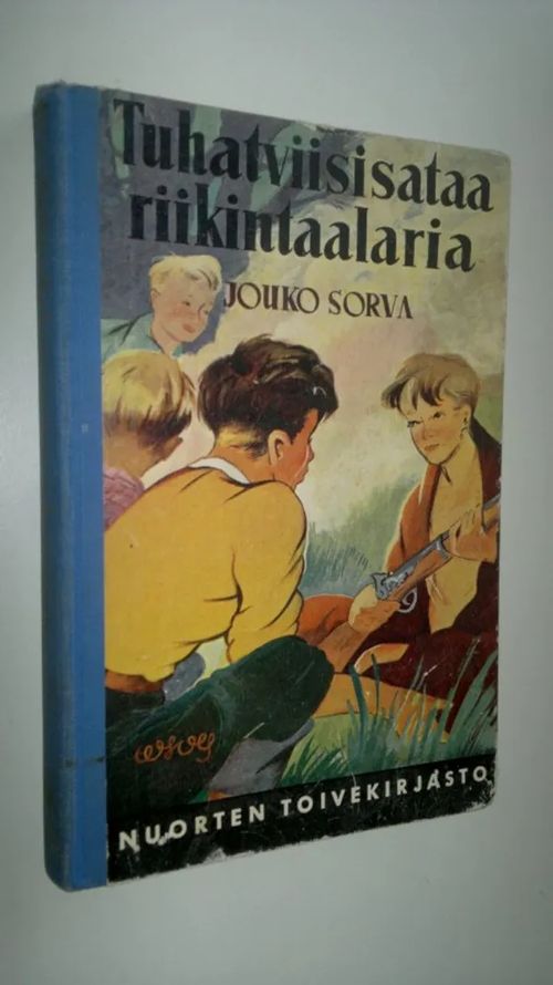 Tuhatviisisataa riikintaalaria - Sorva, Jouko | Finlandia Kirja | Osta Antikvaarista - Kirjakauppa verkossa