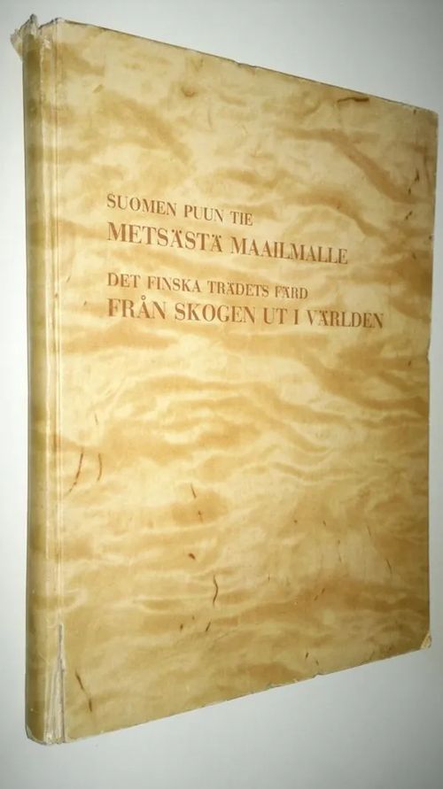 Suomen puun tie metsästä maailmalle = Det finska trädets färd från skogen ut i världen - Helander, A. Benjamin | Finlandia Kirja | Osta Antikvaarista - Kirjakauppa verkossa