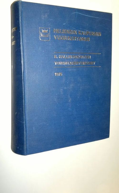 Helsingin kaupungin vuosikertomus 1975 B: hallintokuntien toimintakertomukset | Finlandia Kirja | Osta Antikvaarista - Kirjakauppa verkossa