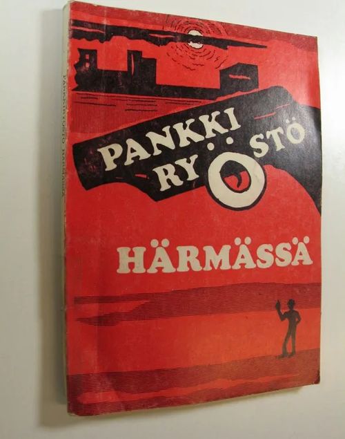 Pankkiryöstö Härmässä | Finlandia Kirja | Osta Antikvaarista - Kirjakauppa verkossa